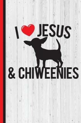 Cover of I Love Jesus and Chiweenies