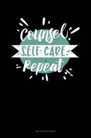 Cover of Counsel. Self Care. Repeat