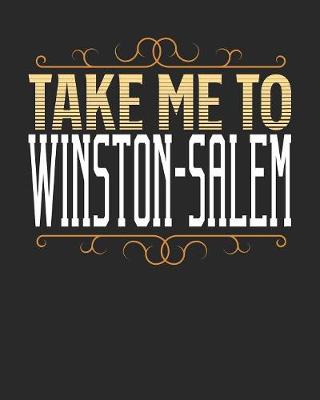 Book cover for Take Me To Winston-Salem