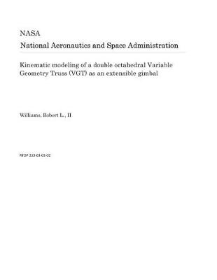 Book cover for Kinematic Modeling of a Double Octahedral Variable Geometry Truss (Vgt) as an Extensible Gimbal