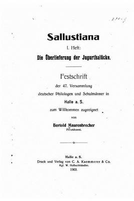 Book cover for Sallustiana, 1 Heft, Die UEberlieferung Der Jugurthalucke