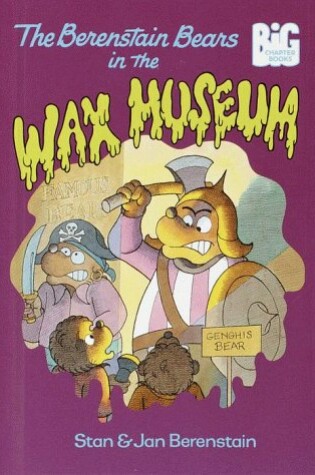 Cover of The Berenstain Bears and the Wax Museum