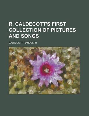 Book cover for R. Caldecott's First Collection of Pictures and Songs