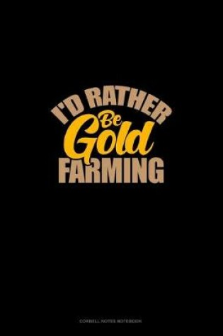 Cover of I'd Rather Be Gold Farming