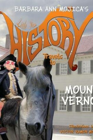 Cover of Little Miss History Travels to Mount Vernon