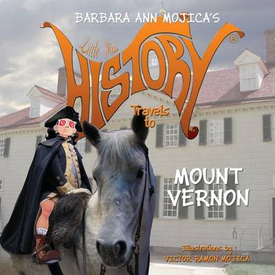 Cover of Little Miss History Travels to Mount Vernon