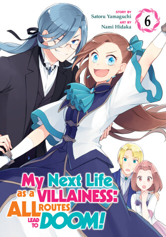 Cover of My Next Life as a Villainess: All Routes Lead to Doom! (Manga) Vol. 6