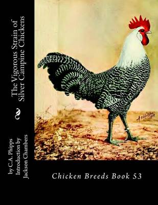 Book cover for The Vigorous Strain of Silver Campine Chickens
