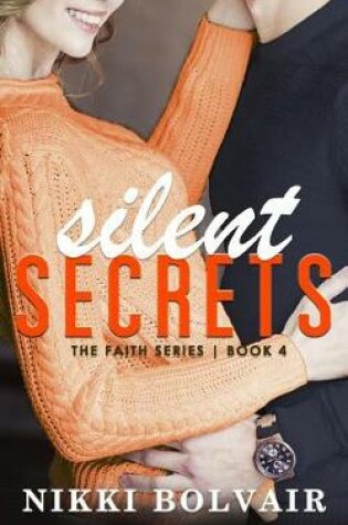 Cover of Silent Secrets (the Faith Series)