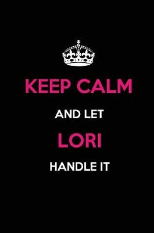 Cover of Keep Calm and Let Lori Handle It