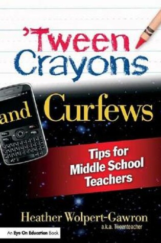 Cover of 'Tween Crayons and Curfews