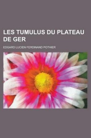 Cover of Les Tumulus Du Plateau de Ger