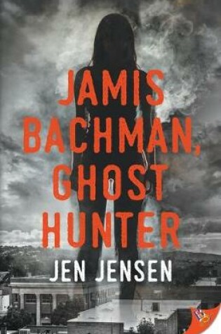 Cover of Jamis Bachman, Ghost Hunter