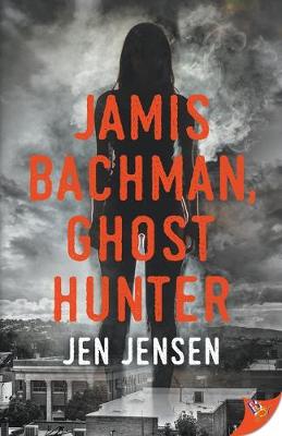 Book cover for Jamis Bachman, Ghost Hunter