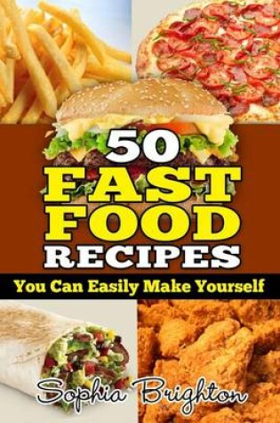 Cover of 50 Fast Food Recipes