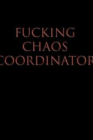 Cover of Fucking Chaos Coordinator