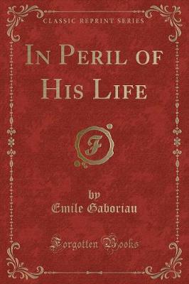 Book cover for In Peril of His Life (Classic Reprint)