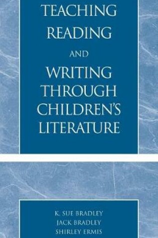 Cover of Teaching Reading and Writing Through Children's Literature