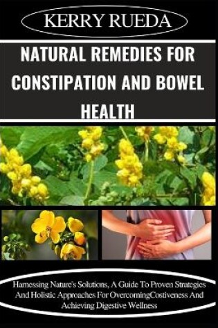 Cover of Natural Remedies for Constipation and Bowel Health