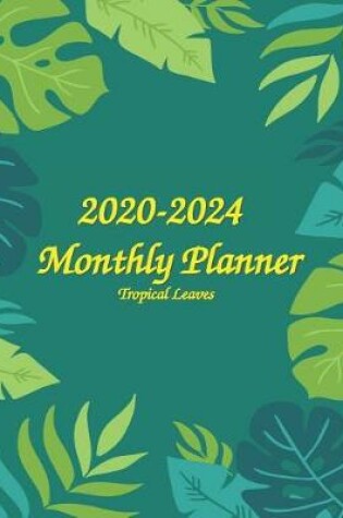 Cover of 2020-2024 Tropical Leaves Monthly Planner