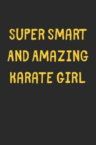 Cover of Super Smart And Amazing Karate Girl