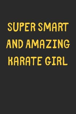 Book cover for Super Smart And Amazing Karate Girl