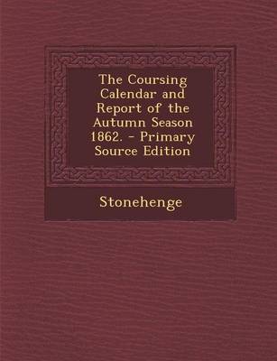 Book cover for The Coursing Calendar and Report of the Autumn Season 1862.