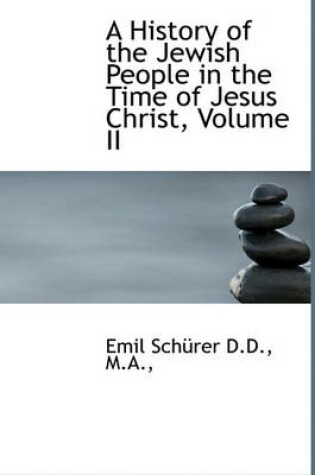 Cover of A History of the Jewish People in the Time of Jesus Christ, Volume II