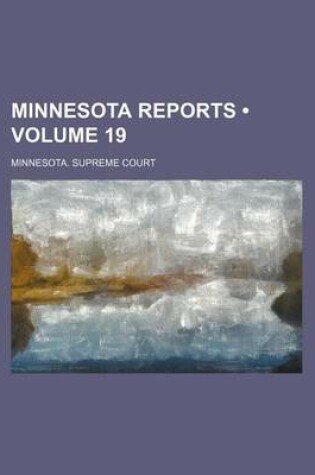 Cover of Minnesota Reports (Volume 19)