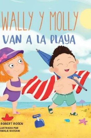 Cover of Wally y Molly Van a la Playa (Wally and Molly Go to the Beach)