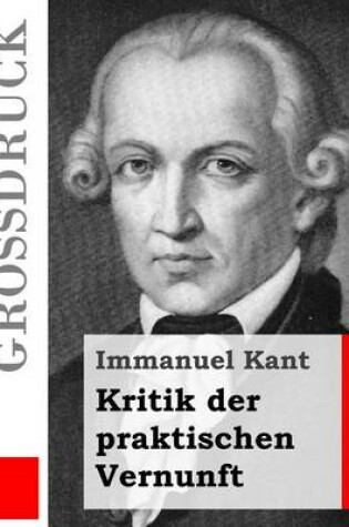 Cover of Kritik der praktischen Vernunft (Grossdruck)