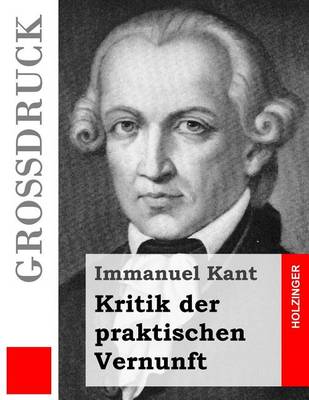 Book cover for Kritik der praktischen Vernunft (Grossdruck)