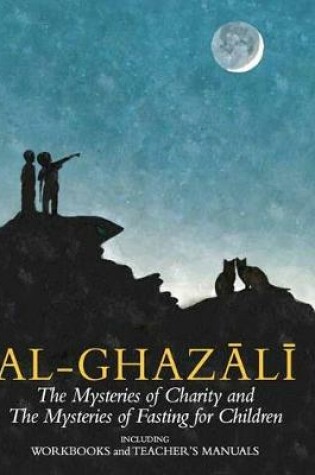 Cover of Imam al-Ghazali: The Mysteries of Charity and Fasting for Children