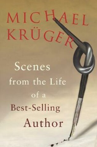 Cover of Scenes From The Life Of A Bestselling Author