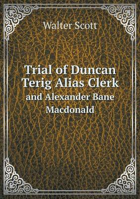 Book cover for Trial of Duncan Terig Alias Clerk and Alexander Bane MacDonald