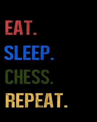 Book cover for Eat Sleep Chess Repeat