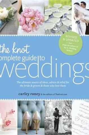 Cover of Knot Complete Guide to Weddings