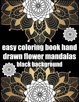 Book cover for Easy coloring book hand drawn flower mandalas black background