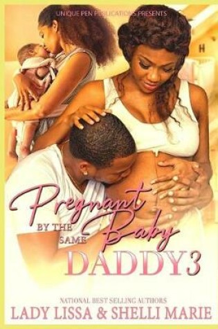 Cover of Pregnant by the Same Baby Daddy 3