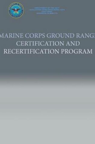 Cover of Marine Corps Ground Range Certification and Recertification Program