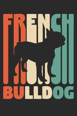 Book cover for French Bulldog Journal - Vintage French Bulldog Notebook - Gift for French Bulldog Lovers