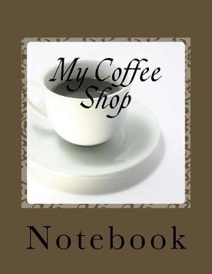 Book cover for My Coffee Shop Notebook