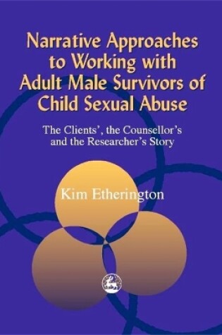 Cover of Narrative Approaches to Working with Adult Male Survivors of Child Sexual Abuse