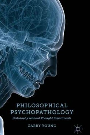Cover of Philosophical Psychopathology: Philosophy Without Thought Experiments