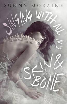 Book cover for Singing with All My Skin and Bone