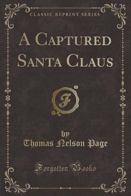 Book cover for A Captured Santa Claus (Classic Reprint)