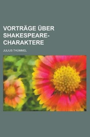 Cover of Vortrage Uber Shakespeare-Charaktere