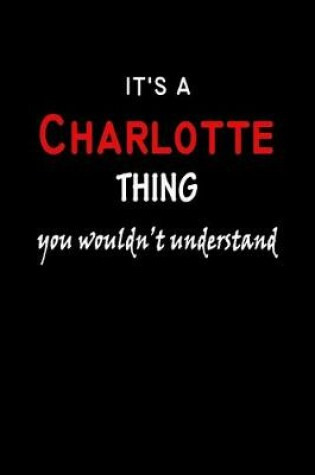 Cover of It's a Charlotte Thing You Wouldn't Understandl