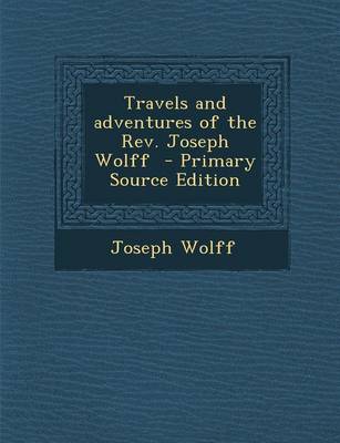 Book cover for Travels and Adventures of the REV. Joseph Wolff