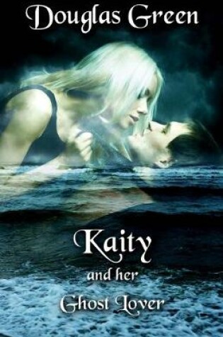 Cover of Kaity and Her Ghost Lover